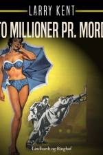 To millioner pr. mord af Larry Kent