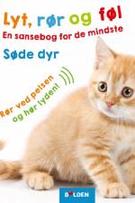 Lyt, rør og føl: Søde dyr