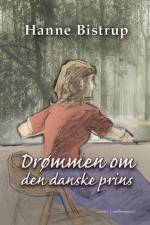 Drømmen om den danske prins af Hanne Bistrup