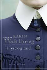 I lyst og nød af Karin Wahlberg