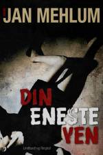 Din eneste ven af Jan Mehlum