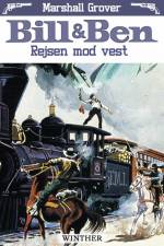 Bill og Ben - Rejsen mod vest af Marshall Grover