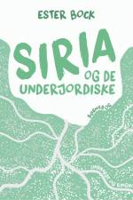 Siria og de underjordiske af Ester Bock