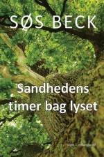 Sandhedens timer bag lyset af Søs Beck