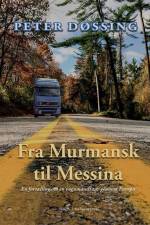 Fra Murmansk til Messina af Peter Døssing