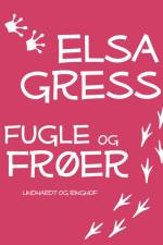 Fugle og frøer: Afsnit og epistler af Elsa Gress