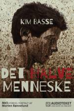 Det halve menneske af Kim Basse