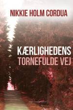 Kærlighedens tornefulde vej af Nikkie Holm Cordua