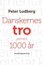 Danskernes tro gennem 1000 år af Peter Lodberg