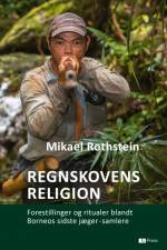 Regnskovens religion af Mikael Rothstein