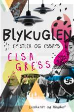 Blykuglen: Epistler og essays af Elsa Gress