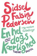 En hel dags kærlighed – og andre fortællinger af Sidsel Falsig Pedersen