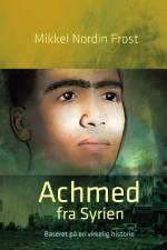 Achmed fra Syrien - baseret på en virkelig historie af Mikkel Nordin Frost