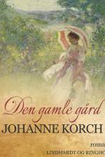 Den gamle gård af Johanne Korch