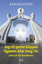 Jeg vil gerne klippes ligesom Kim Jong Un af Kåre Bluitgen