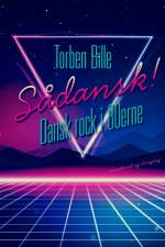 Sådansk! Dansk rock i 80'erne af Torben Bille