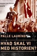 Hvad skal vi med historien? af Palle Lauring