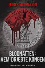 Blodnatten: Hvem dræbte kongen? af Jørgen Mathiassen