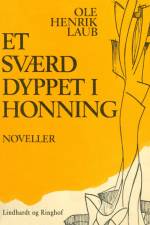 Et sværd dyppet i honning af Ole Henrik Laub