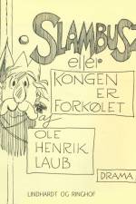 Slambusz eller kongen er forkølet af Ole Henrik Laub