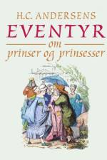 Eventyr om prinser og prinsesser af H.C. Andersen