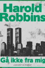Gå ikke fra mig af Harold Robbins