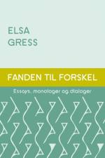 Fanden til forskel - Essays, monologer og dialoger af Elsa Gress