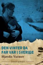 Den vinter da far var i Sverige (2. del af serie) af Hjørdis Varmer