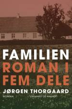 Familien. Roman i fem dele af Jørgen Thorgaard