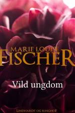 Vild ungdom af Marie Louise Fischer