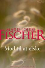 Mod til at elske af Marie Louise Fischer