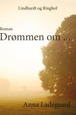 Drømmen om… af Anna Ladegaard