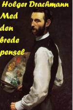 Med den brede pensel af Holger Drachmann