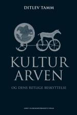 Kulturarven og dens retlige beskyttelse af Ditlev Tamm