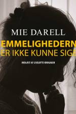 Hemmelighederne der ikke kunne siges af Mie Darell