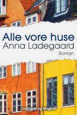 Alle vore huse af Anna Ladegaard