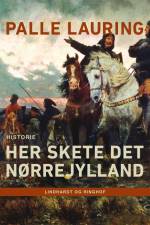 Her skete det – Nørrejylland af Palle Lauring