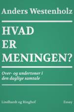 Hvad er meningen? Over- og undertoner i den daglige samtale af Anders Westenholz