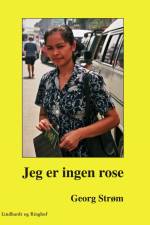 Jeg er ingen rose af Georg Strøm