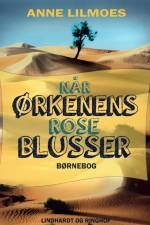 Når Ørkenens Rose blusser af Anne Lilmoes