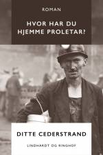 Hvor har du hjemme proletar? af Ditte Cederstrand