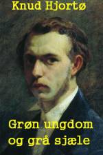 Grøn ungdom og grå sjæle af Knud Hjortø