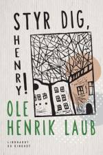 Styr dig, Henry! af Ole Henrik Laub