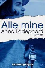 Alle mine af Anna Ladegaard