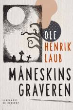 Måneskinsgraveren af Ole Henrik Laub