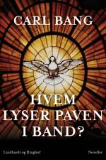 Hvem lyser paven i band? af Carl Bang