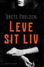 Leve sit liv af Grete Povlsen