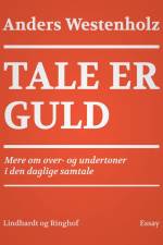 Tale er guld: Mere om over- og undertoner i den daglige samtale