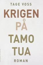Krigen på Tamotua af Tage Voss