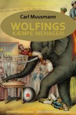 Wolfings kæmpe-menageri. Rejsebilleder i Københavnerramme af Carl Muusmann